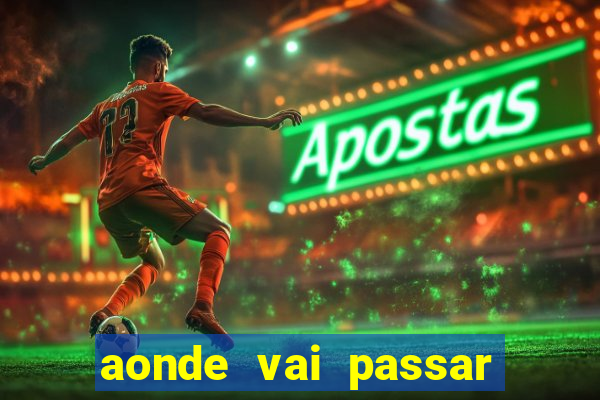 aonde vai passar jogo do inter